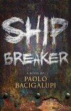 Paolo Bacigalupi – Ship Breaker